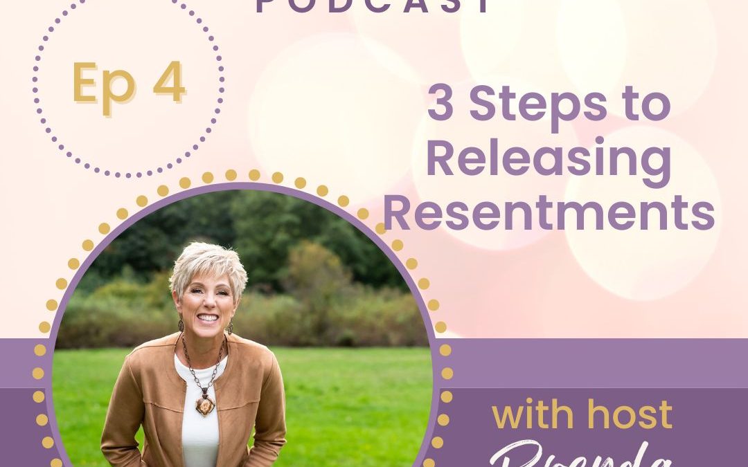 3 Steps to Releasing Resentments