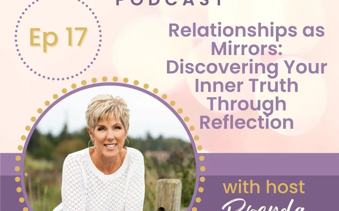 Relationships as Mirrors: Discovering Your Inner Truth Through Reflection