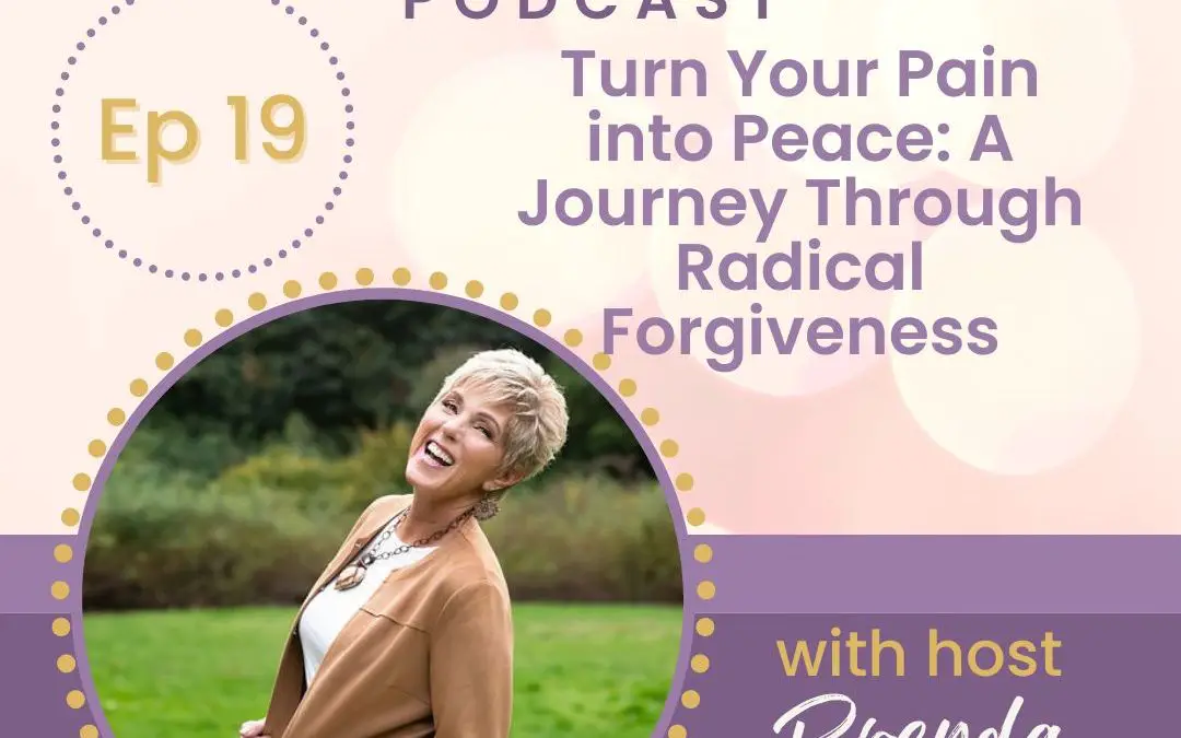 Turn Your Pain into Peace: Journey Through Radical Forgiveness