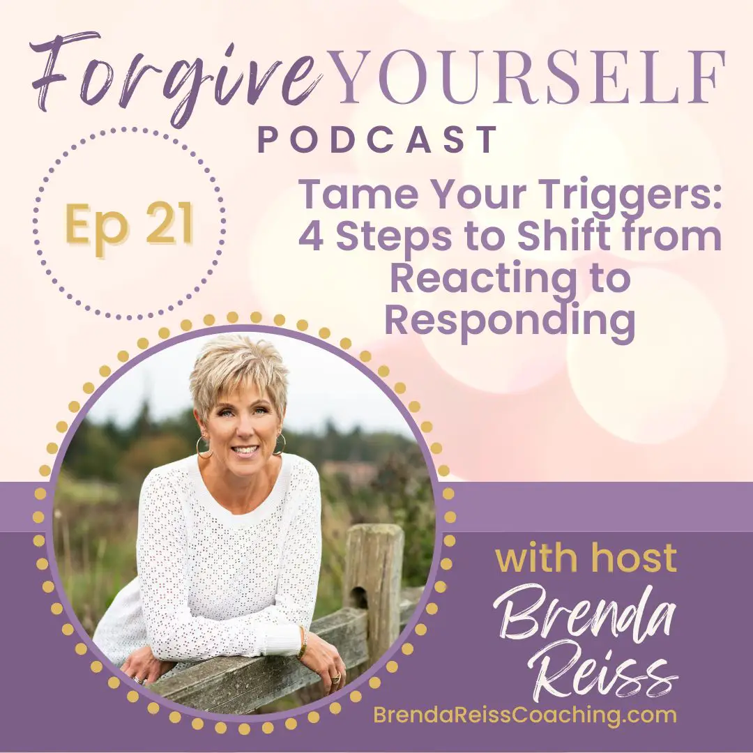 Tame Your Triggers: 4 Steps to Shift from Reacting to Responding