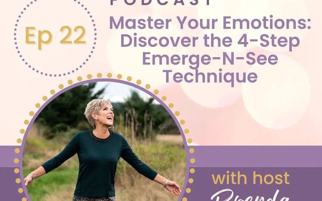 Master Your Emotions: Discover the 4-Step Emerge-N-See Technique