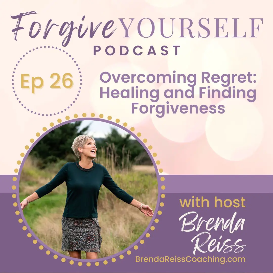 Overcoming Regret: Healing and Finding Forgiveness