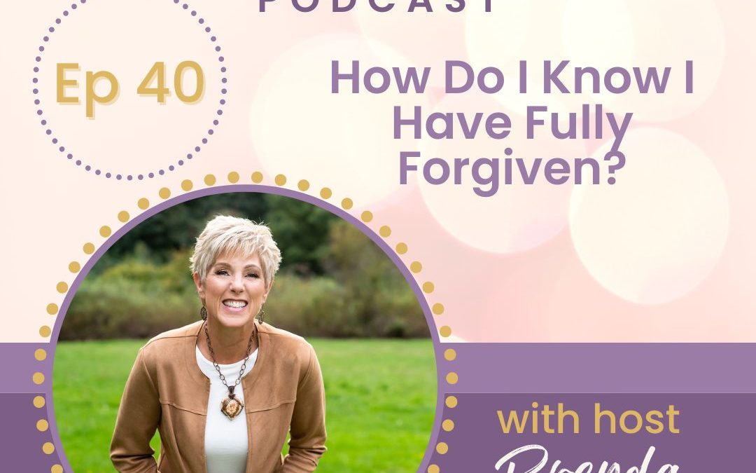 How Do I Know I Have Fully Forgiven?