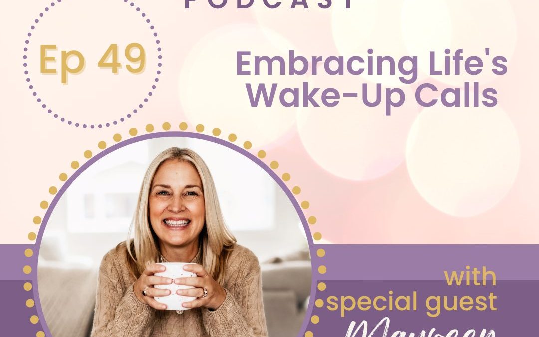 Embracing Life’s Wake-Up Calls with Maureen Spielman