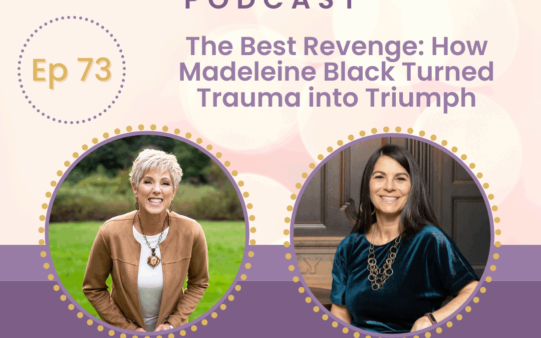 The Best Revenge: How Madeleine Black Turned Trauma into Triumph