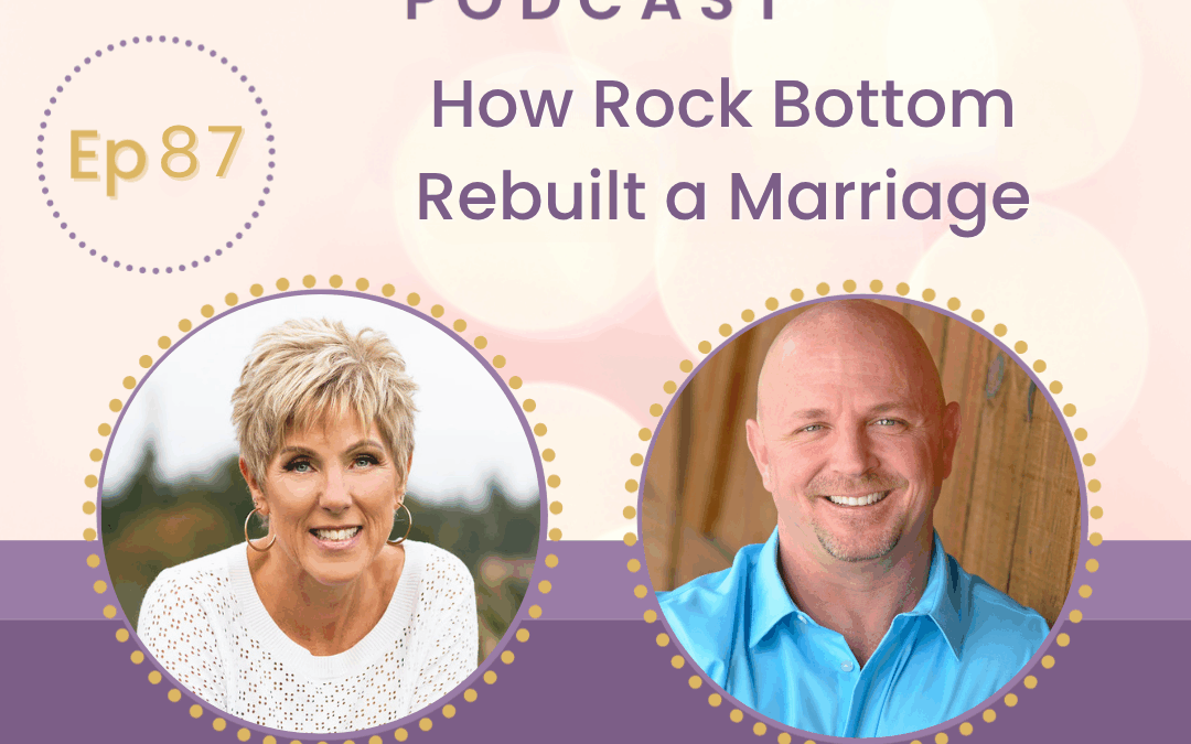 How Rock Bottom Rebuilt a Marriage